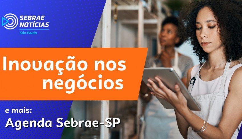 Aumento de produtividade e faturamento é tema do Sebrae-SP Notícias | ASN São Paulo